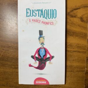 Livro Infantil Eustáquio o Mágico Magnífico – Alexandre Rampazo